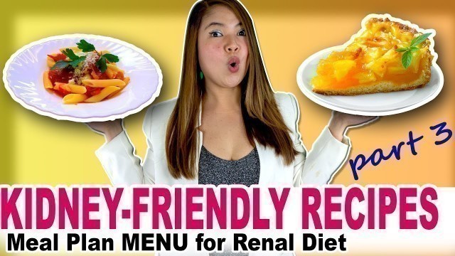 'Best Kidney Diet 2019 Part 3 - Recipes for Renal Diet Full Menu'