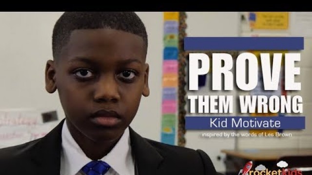 'Prove Them Wrong - Kid Motivate'