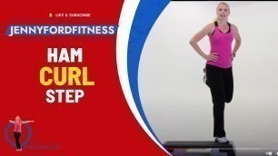 'How to do a Ham Curl in Step Aerobics | Tutorial | Learn to Step | JENNY FORD'