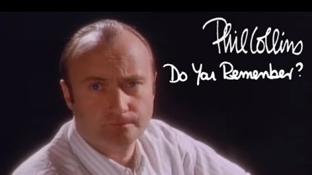 'Phil Collins - Do You Remember? (Official Music Video)'