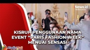 'Kisruh Penggunaan Nama Event Paris Fashion Week Menuai Sensasi'