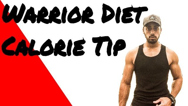 'Warrior Diet (Intermittent Fasting) Calorie counting tip'