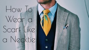 'How To Wear a Scarf Like a Necktie'