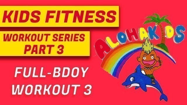 'Kids Workout Series Full-Body Workout #2 With Quim | Kids Fitness | Aloha Kids'