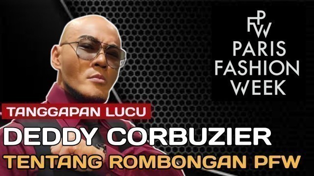 'CERDAS DEDDY CORBUZIER ||  SENTIL ROMBONGAN PARIS FASHION WEEK  YANG DI IKUTI SCARLETT'