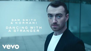'Sam Smith, Normani - Dancing With A Stranger (Official Video)'
