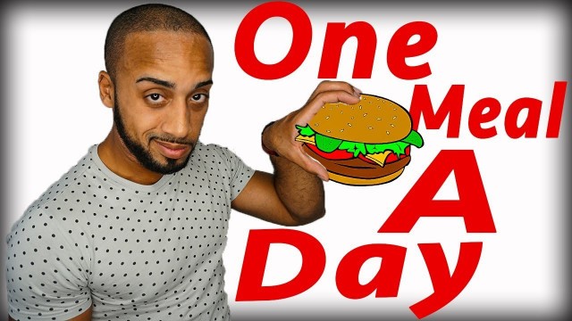 'One Meal A Day (OMAD) efficiency explained'