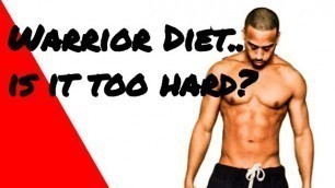 'Warrior Diet...is it too hard?'