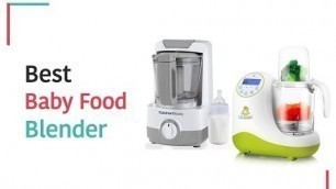 '5 Best Baby Food Blender - Top Baby Food Blender Reviews'