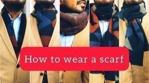 'How to wear a Scarf Men | 5 Manly ways to Wear a Scarf'