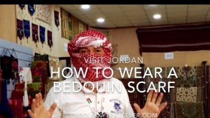 'How to wear a Bedouin Scarf in Jordan'