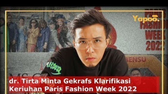 'Berita Viral Artis : dr. Tirta Minta Gekrafs Klarifikasi Keriuhan Paris Fashion Week 2022'
