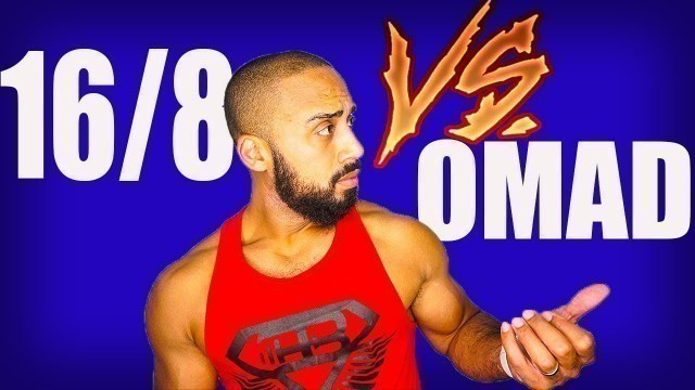 '16/8 vs OMAD (one meal a day) intermittent fasting for burning fat'