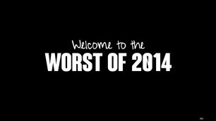'WORST of 2014'