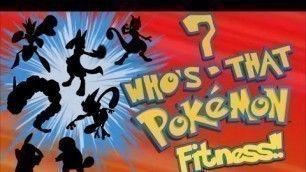 'Who\'s That Pokémon?! [Kids Fitness Challenge!]'
