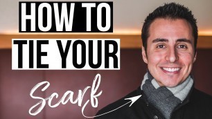 'How to Tie a Scarf | 4 Ways For Men to Tie Their Scarves'