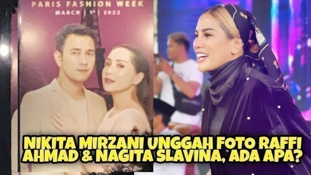 'BAHAS PARIS FASHION WEEK.. NIKITA MIRZANI MALAH UNGGAH FOTO Raffi Ahmad dan Nagita Slavina, ADA APA?'