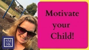 'How to MOTIVATE but not BRIBE your kids'