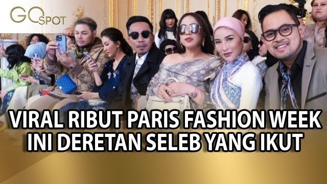 'VIRAL IKUT SHOW PARIS FASHION WEEK INI SELEB YANG IKUT HINGGA PERMINTAAN MAAF - GO SPOT'