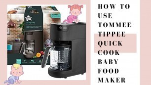 'How to Use Tommee Tippee Quick Cook Baby Food Steamer and Blender // Unboxing and Demo'