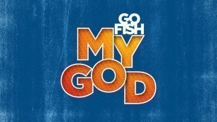 'Go Fish - My God - Great Music For Kids!'