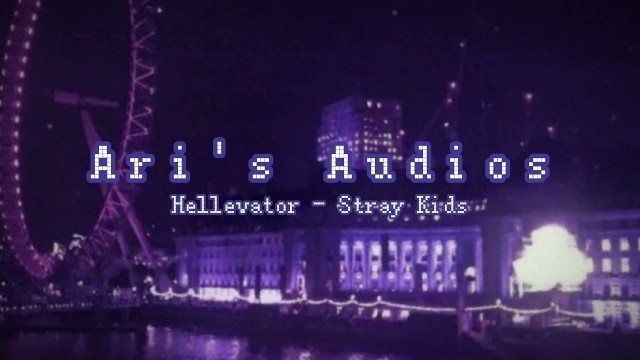 'Hellevator - Stray Kids {Slowed & Reverb}'