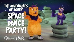 'Space Dance Party! | The Adventures of Zobey | Fun Indoor Kids Activities | TexasWIC.org/kids'