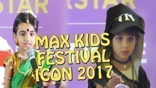 'MAX KIDS FESTIVAL LITTLE ICON 2017 SUPER STAR FASHION SHOW FINALE'