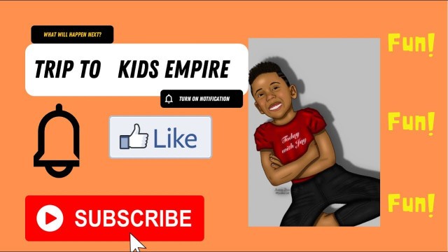 'We’re going to Kids Empire!'