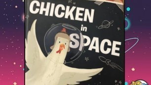 'Chicken in Space - Kids Book Read Aloud'