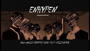 'ENHYPEN - Hellevator (Stray Kids) *not a cover'