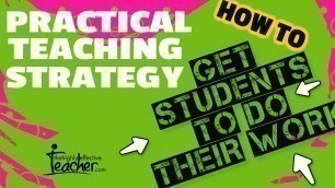 'Teaching Strategies: How To Motivate Students To Do Their Work'