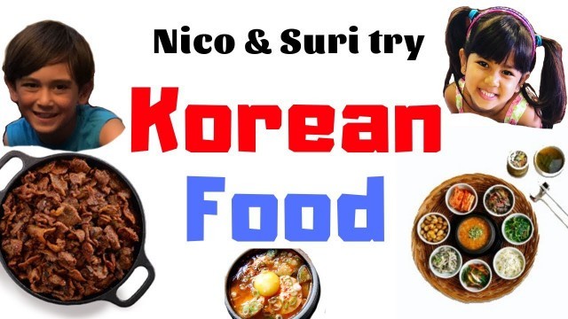 'Kids Try Korean Food | Foodie Babies Nico & Suri Mukbang | Eating Show'
