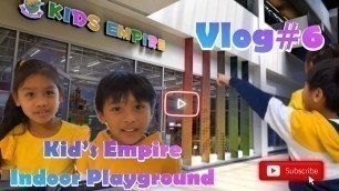 'Kids Empire at Montclair Vlog#6'