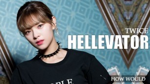 'How Would TWICE Sing【HELLEVATOR】By Stray Kids'