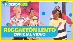 'KIDZ BOP Kids - Reggaetón Lento (Official Music Video) [KIDZ BOP Summer \'18]'