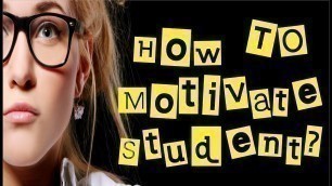 'How to Motivate Students? | Strategies to Motivate Students | Teachers Training | Teaching Zone'