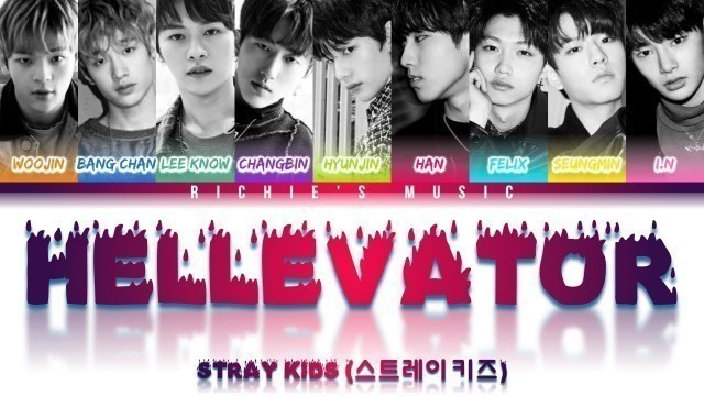 'Stray Kids (스트레이 키즈) - Hellevator [Color Coded Lyrics Han|Rom|Eng]'