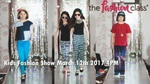 'Kids Fashion Show - Winter 2017 The Fashion Class Sun 3/12/17 4PM'