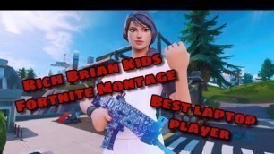 'Fortnite Montage - “Kids” (\"Rich Brian\") *BEST LAPTOP PLAYER*'