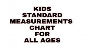 'KIDS STANDARD MEASUREMENTS CHART FOR ALL AGES'