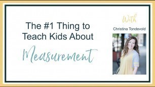 'The #1 Thing To Teach Kids About Measurement: How to Read A Tape Measure'