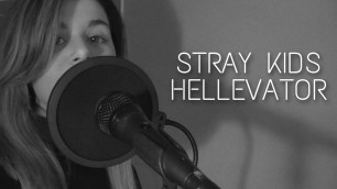'STRAY KIDS (스트레이 키즈) \"HELLEVATOR\" (Jai Cover)'