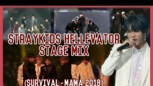 'Stray kids Hellevator Stage Mix (Survival era - Mama 2018)'