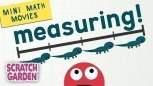 'Measuring! | Mini Math Movies | Scratch Garden'