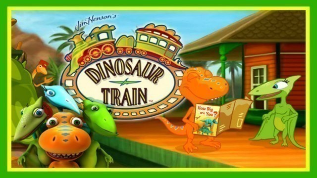 '♡ Dinosaur Train - How Big Are You Educational Measurement Video Game For Kids English'