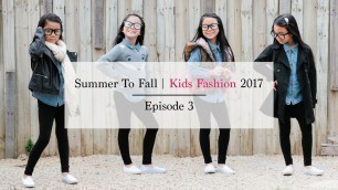 'How to Style Denim - Summer To Fall | Kids Fashion 2017 Episode 3'