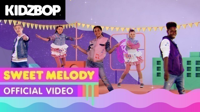 'KIDZ BOP Kids - Sweet Melody (Official Music Video) [KIDZ BOP 2022]'