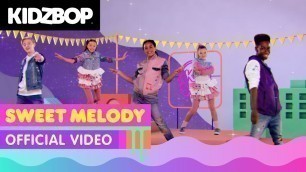 'KIDZ BOP Kids - Sweet Melody (Official Music Video) [KIDZ BOP 2022]'