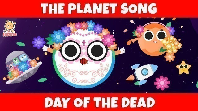'The Planet Song | Day of the Dead | Celebrations song for kids'